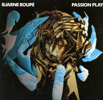 BJARNE ROUPE ‎– PASSION PLAY